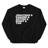 Jonathan & Karamo & Antoni & Bobby & Tan Unisex Sweatshirt